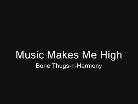 Bone Thugs‐n‐Harmony - Music Makes Me High