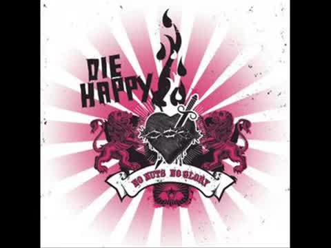 Die Happy - You’ll Never Know