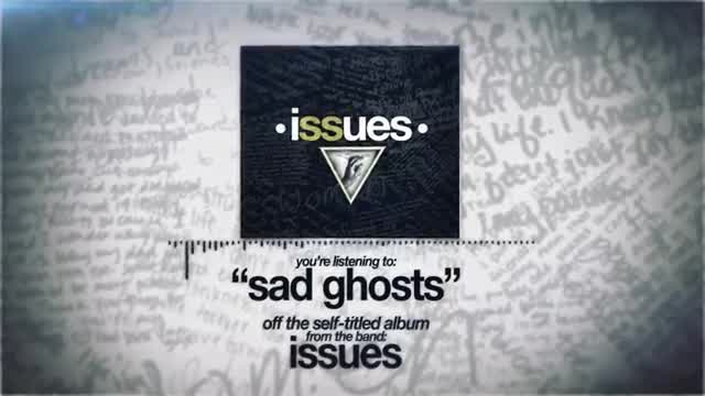 Issues - Sad Ghost