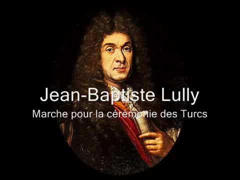 Jean‐Baptiste Lully - Marche pour la cérémonie des Turcs