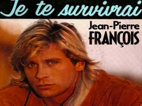 Jean-Pierre François - Je te survivrai