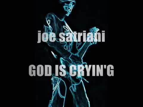 Joe Satriani - God Is Crying