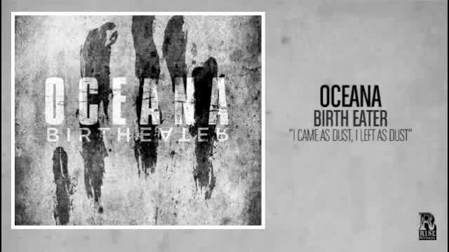 Oceana - I Came As Dust, I Left As Dust