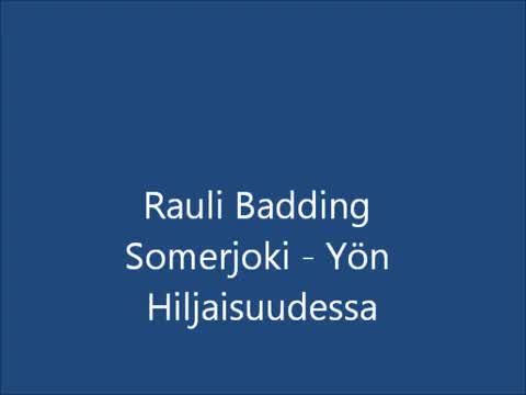 Rauli Badding Somerjoki - Yön hiljaisuudessa