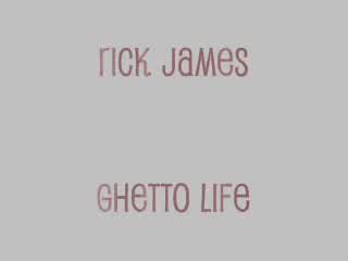 Rick James - Ghetto Life