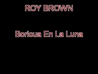 Roy Brown - Boricua en la luna