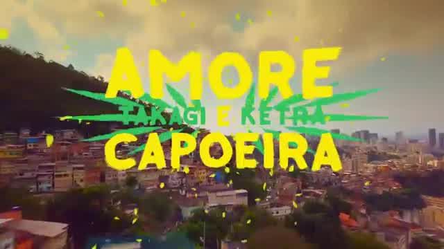 Takagi & Ketra - Amore e capoeira