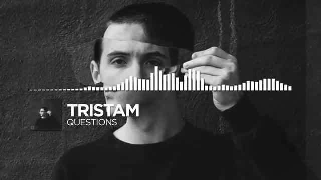 Tristam - Questions