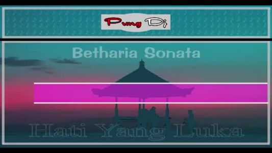 Betharia Sonatha - Hati Yang Luka