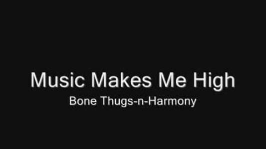 Bone Thugs‐n‐Harmony - Music Makes Me High