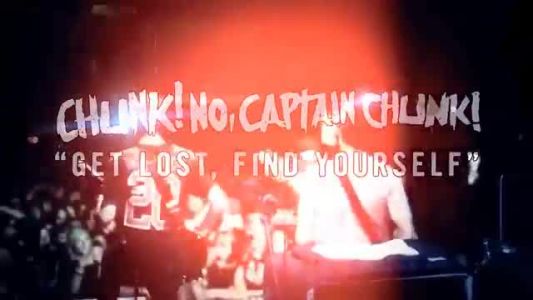 Chunk! No, Captain Chunk! - Get Lost, Find Yourself