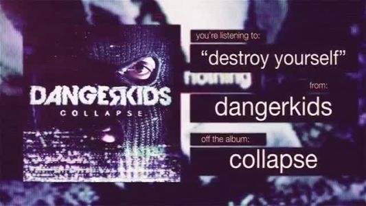 Dangerkids - Destroy Yourself
