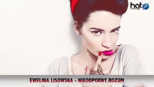 Ewelina Lisowska - Nieodporny Rozum (Radio Edit)