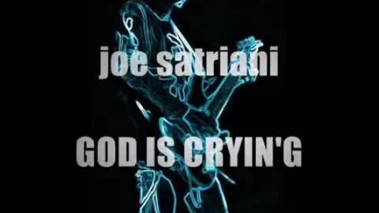 Joe Satriani - God Is Crying