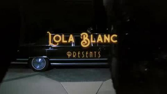 Lola Blanc - Don't Say You Do