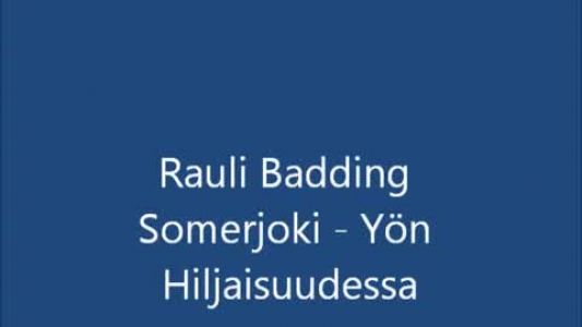 Rauli Badding Somerjoki - Yön hiljaisuudessa