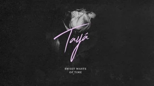 Tayá - Sweet Waste of Time