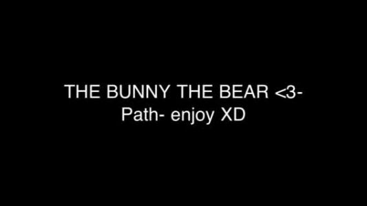 The Bunny The Bear - Path