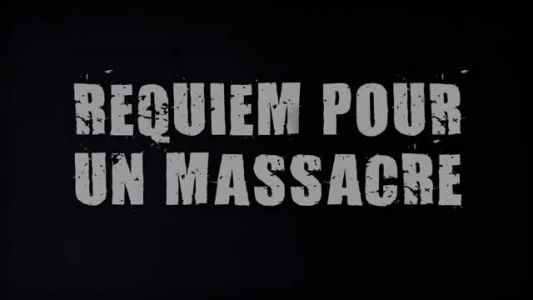 VII - Requiem pour un massacre